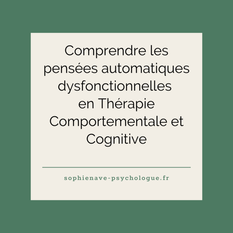 Comprendre les pensées automatiques dysfonctionnelles en TCC (Thérapie Comportementale et Cognitive)