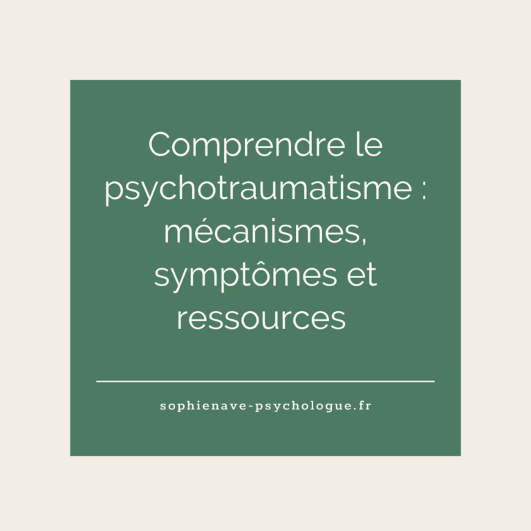 Comprendre le psychotraumatisme : mécanismes, symptômes et ressources